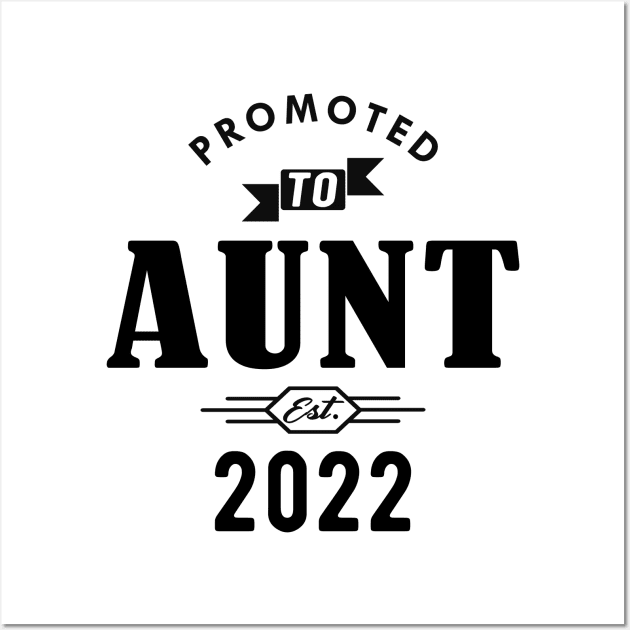 New Aunt - Promoted to aunt 2022 Wall Art by KC Happy Shop